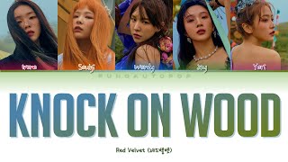 Red Velvet 레드벨벳 ' Knock On Wood ' Lyrics (ColorCoded/ENG/HAN/ROM/가사)