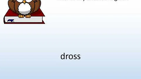 How to say dross in English? - Pronunciation Owl