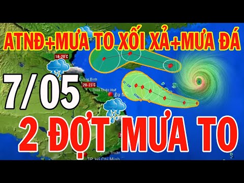 Dự báo thời tiết hôm nay và ngày mai 7/5/2024 