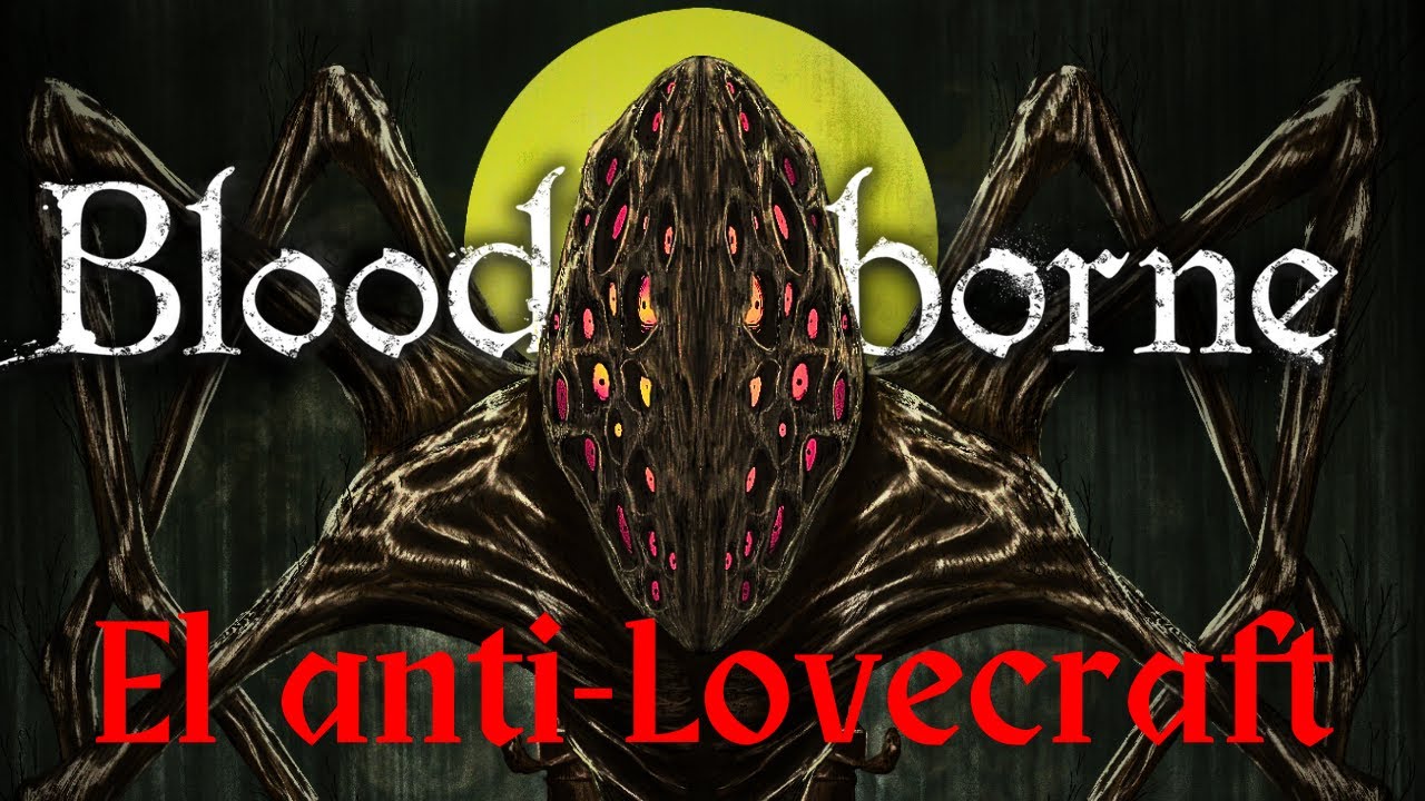 El horror gótico de Bloodborne: el anti-Lovecraft