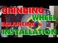 026 GRINDING WHEEL BALANCING & INSTALLATION, GRINDING 101 MARC LECUYER 026 GRINDING WHEEL BALANCING & INSTALLATION, GRINDING 101 MARC LECUYER