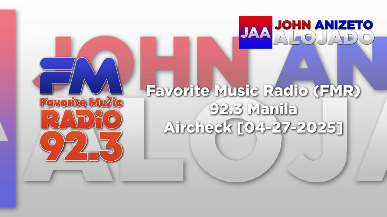 Favorite Music Radio (FMR) 92.3 Manila - Aircheck [04-27-2025]