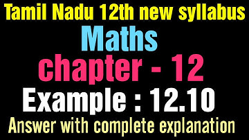 TN 12th new syllabus maths chapter 12 ; Example 12.10 | answers with explanation | vijaya education