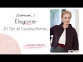 ¿Cómo ser Elegante? 20 Tips de Carolina Herrera | Ariadna Acosta