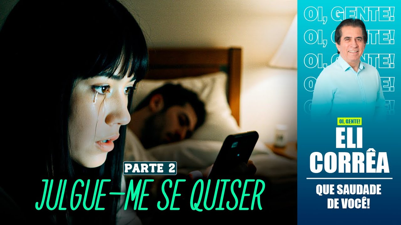 Julgue-me se quiser - Parte 2 | Eli Corrêa Oficial |