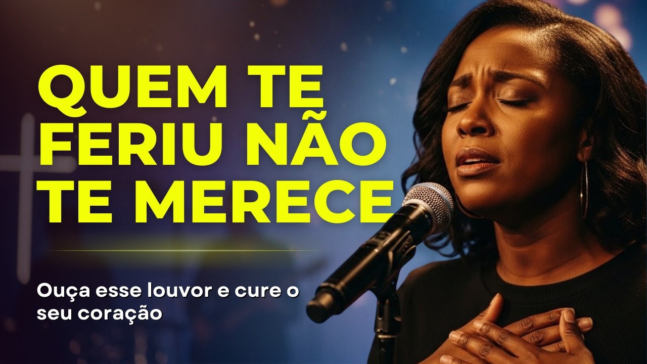 QUEM TE FERIU NÃO TE MERECE (Valorize-se Hoje) — Inspirado Aline Barros – Música Gospel – Louvor