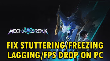 Fix Mecha BREAK Stuttering, Freezing, Lagging or FPS Drop On PC