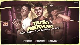 JHEO CHAVOSO, MC VÊNUS E MC GUI ANDRADE - TAPÃO NERVOSO - MÚSICA NOVA