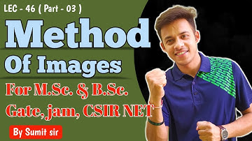Method of Image || Concept of Method of Image (Part - 03) || #csirnet #csirugcnet