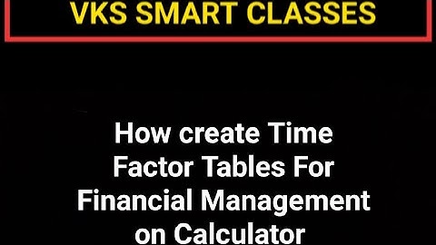 How to Create Time Value Factor Table on Calculator (PVF,PVAF,CVF,CVAF) ~ TIME Value of Money-FM