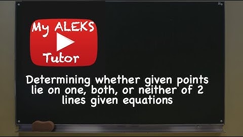 Determining whether given points lie on one, both, or neither of 2 lines given equations