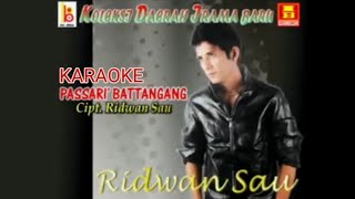 KARAOKE | Ridwan Sau - Passari' Battangang