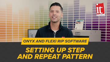 Setting Up Step and Repeat Pattern with both ONYX and Flexi RIP Software