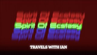 PROJECT SPIRIT OF ECSTASY | SPIRIT OF ECSTASY (CLIP OFFICIAL) - TRAVELS WITH IAN