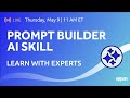 Prompt builder ai skill  learn with experts
