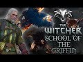 Witcher Schools: School of The Griffin - Witcher Lore - Witcher Mythology - Witcher 3 lore