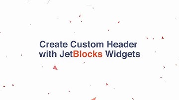 How to Create Custom Header with JetBlocks Widgets