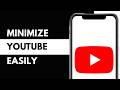 How To Minimize YouTube on iPhone