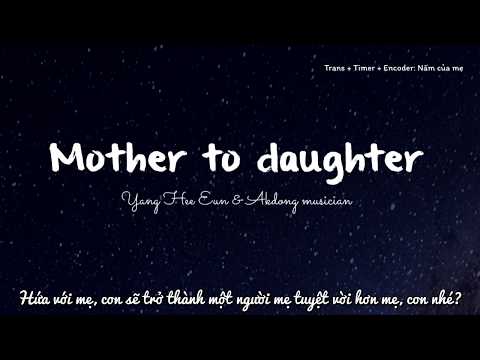 Mother To Daughter Lời Việt - [Vietsub] Mother to Daughter - Yang Hee Eun ft AKMU