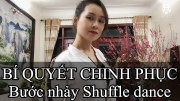 BÀI 11 - BÍ QUYẾT CHINH PHỤC BƯỚC NHẢY SHUFFLE DANCE - Bí quyết nhảy đẹp - phạm Liễu .