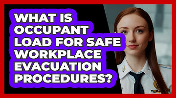 What Is Occupant Load For Safe Workplace Evacuation Procedures? - SecurityFirstCorp.com