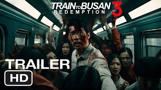 TRAIN TO BUSAN 03: REDEMPTION (2024) TRAILER 2 HD | Gong Yoo, Zombie Movie | Trailer Expo's Concept