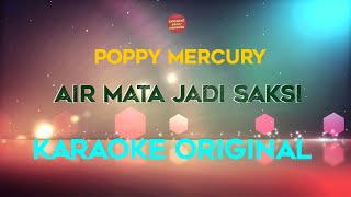 Poppy Mercury - Air Mata Jadi Saksi Karaoke