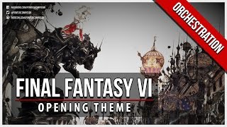 Video voorbeeld van "Final Fantasy VI - Opening Theme - Orchestral"