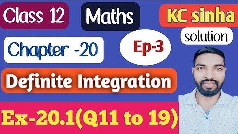 Ep-3|Class-12|Kc Sinha Solution|Ex-20.1(Q11 to 19)|