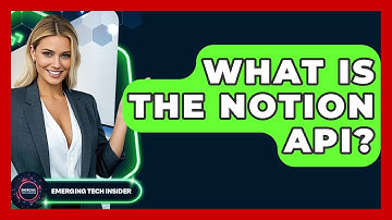 What Is The Notion API? - Emerging Tech Insider