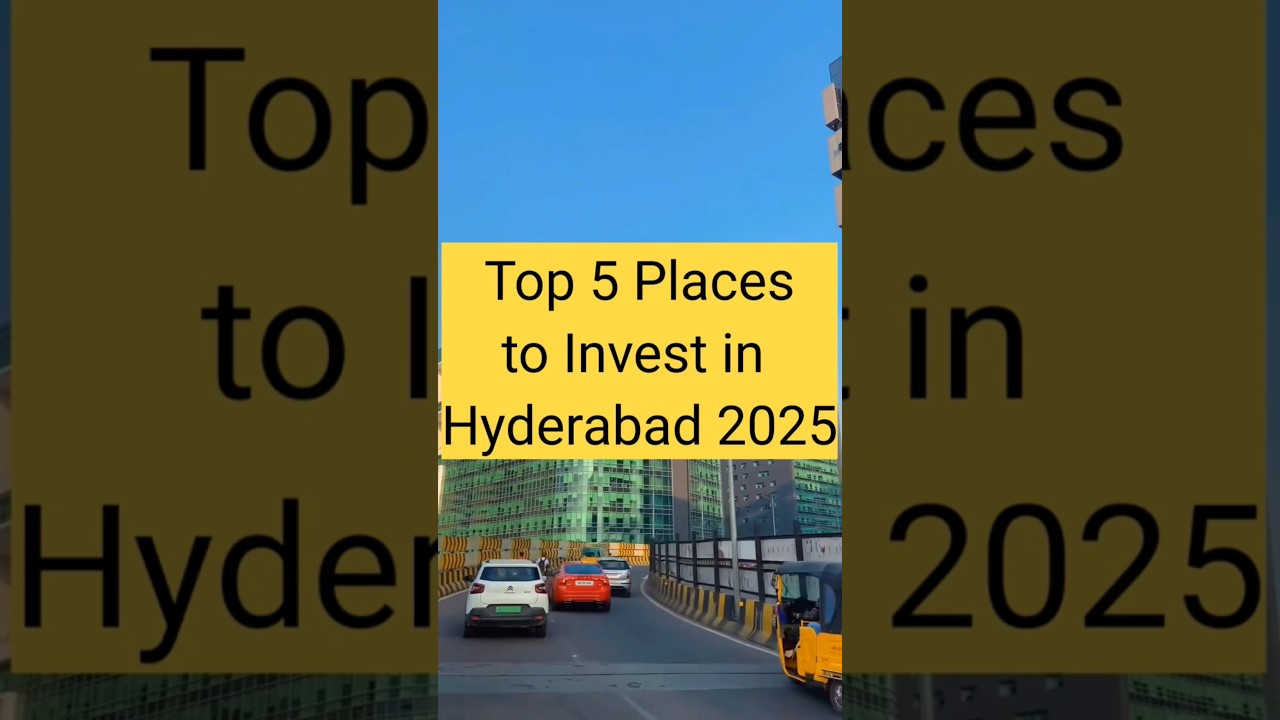 Top 5 Places to Invest in Hyderabad 2025 🔥 