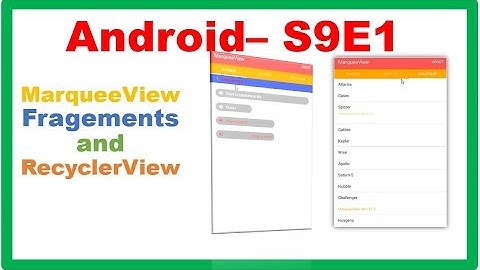 Android S9E1 : MarqueeView - with Fragments,Tabs and RecyclerView