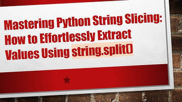 Mastering Python String Slicing: How to Effortlessly Extract Values Using string.split()