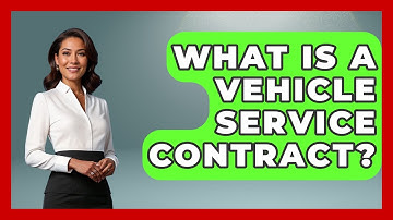 What Is A Vehicle Service Contract? - Consumer Laws For You