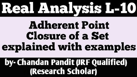 Adherent Point - Closure of a Set |NET Maths,Gate maths,IIT JAM |Real Analysis  |CP Maths World