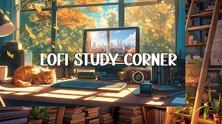 Lofi Study Corner  Playlist That Make You Feel Positive and Calm~ Lofi Hiphop Mix✨