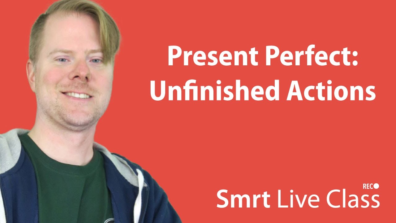 ⁣Present Perfect: Unfinished Actions - Upper-Intermediate English with Neal #19