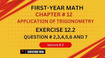 11th Class Math || Exercise 12.2 Question # 2,3,4,5,6,7|| Ch 12 Application of Trigonometry