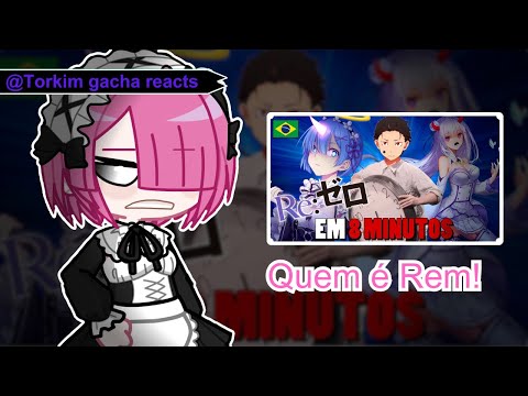 Re zero reagindo a re zero em 8 minutos (paródia dublada) |    @zizibs   | Gacha react