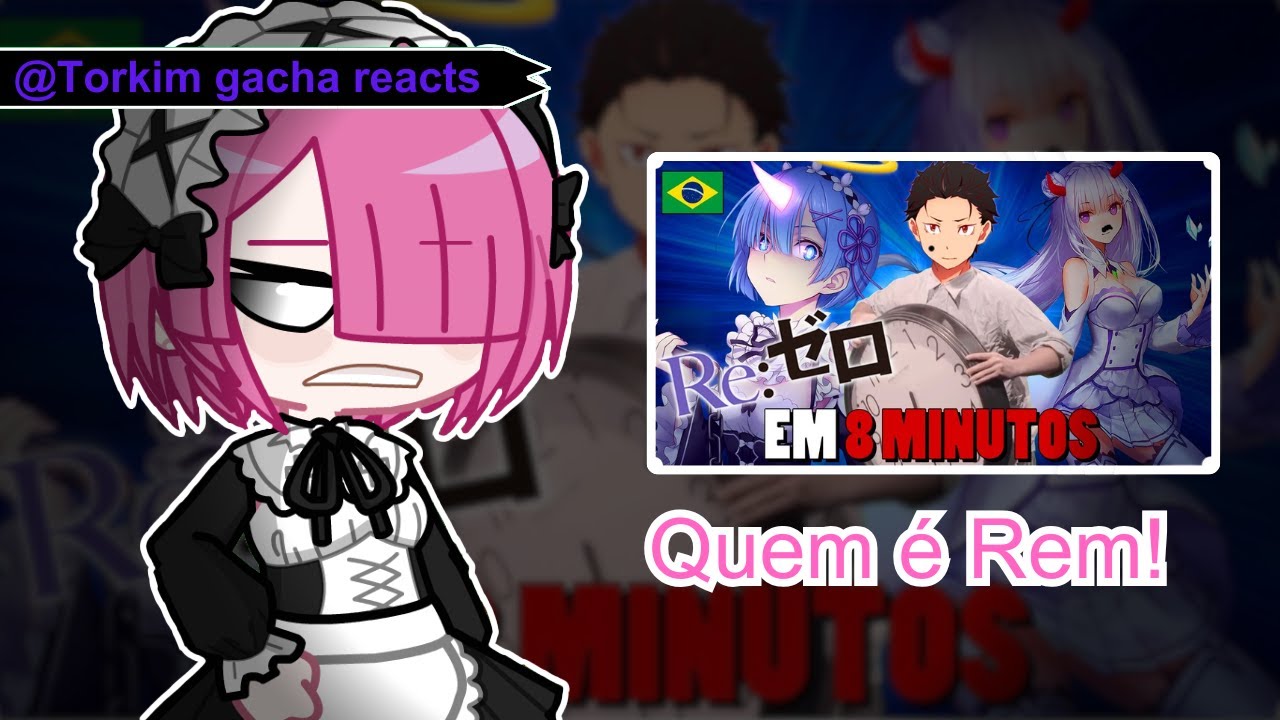Re zero reagindo a re zero em 8 minutos (paródia dublada) |    @zizibs   | Gacha react