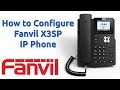 Basic Configuration of Fanvil X3SP | SIP Trunking on Fanvil X3SP IP Phone