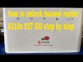 how to unlock huawei router b310s 927 GO step by step