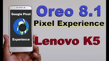 How to Update Android Oreo 8.1 PIXEL EXPERIENCE in Lenovo K5(GOOGLE OFFICIAL)