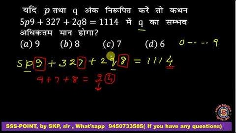 number system : 5p9 + 327 + 2q8 = 1114, what is maximum possible value of q, solved by skp