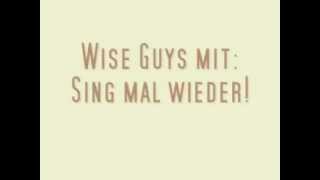 Wise Guys - Sing mal wieder + Lyrics