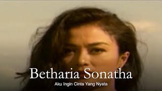 Betharia Sonatha - Aku Ingin Cinta Yang Nyata (Remastered Audio)