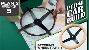 Steering Wheel - Part 1 - Metal Frame | Flatbed Felix Pedal Car Build | Plan 1 - Episode 5 |