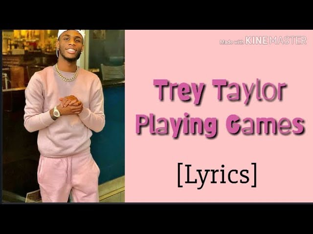 Trey Taylor - Playing Games Remix (Official Lyrics) 