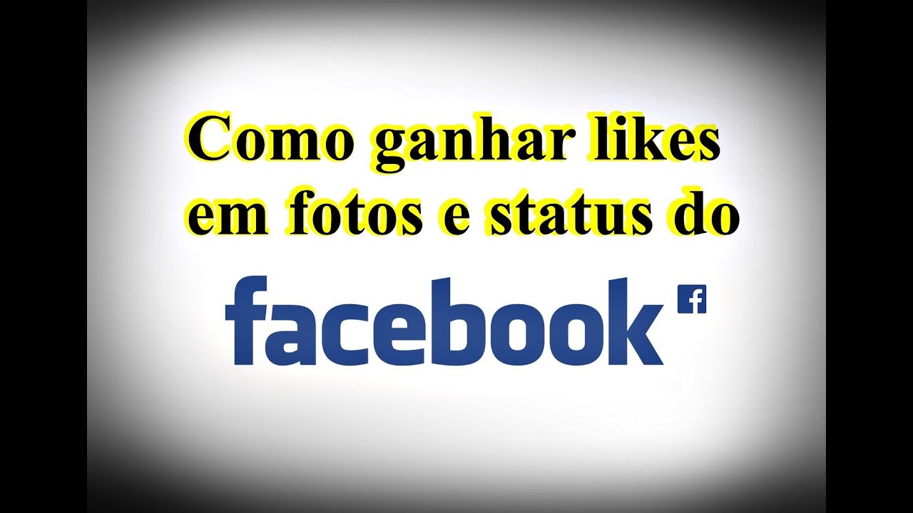 o ganhar likes em fotos e status no 2014 atualizado