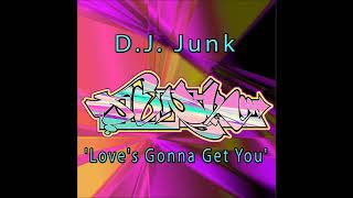Dj Junk Loves Gonna Get You